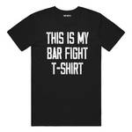 This Is My Bar Fight T-Shirt
