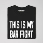 This Is My Bar Fight T-Shirt