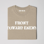 FRONT TOWARD ENEMY - Tactical Tee