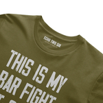 This Is My Bar Fight T-Shirt