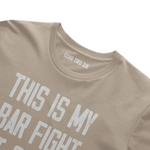 This Is My Bar Fight T-Shirt